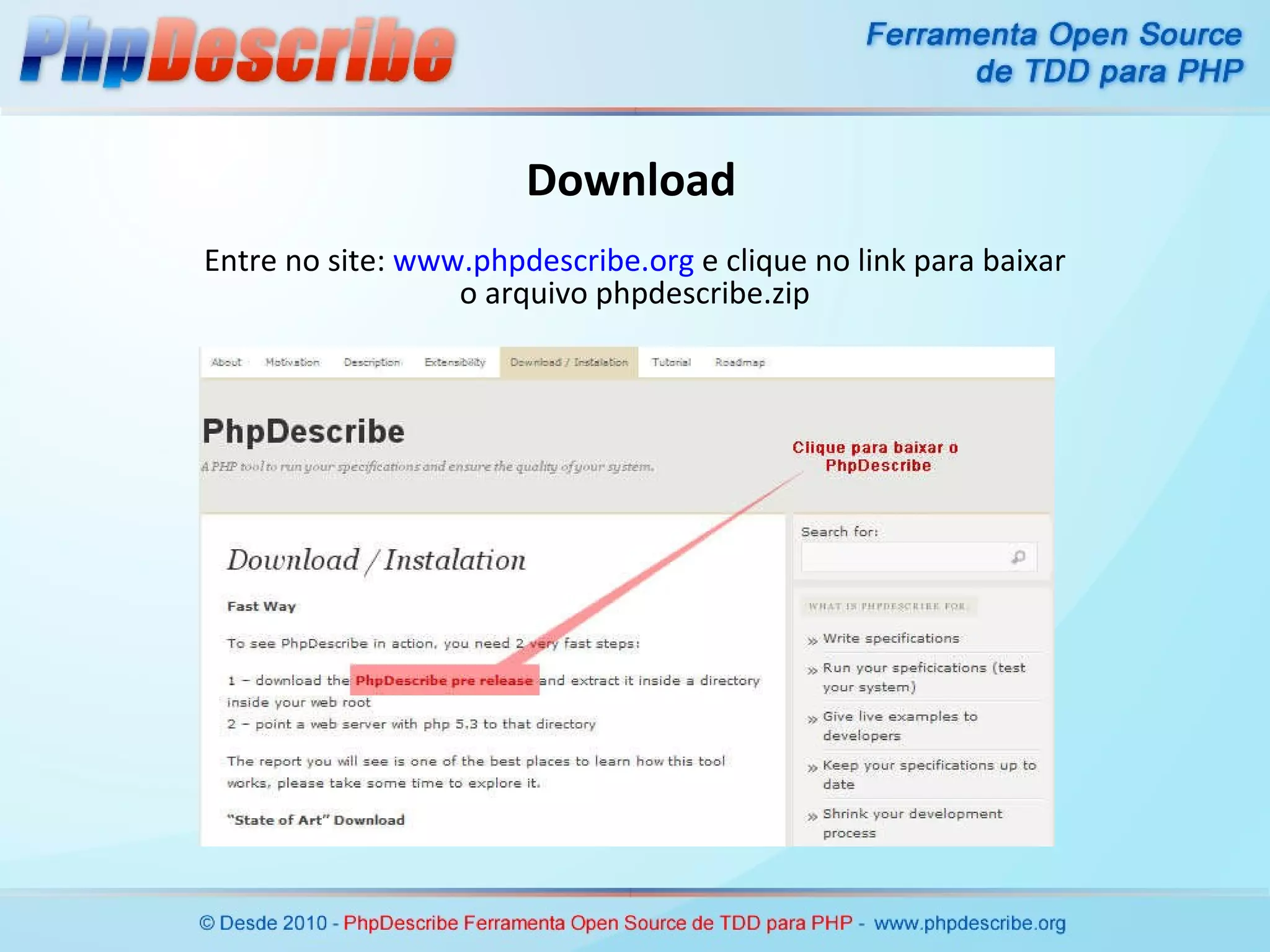 Download Entre no site:  www.phpdescribe.org  e clique no link para baixar o arquivo phpdescribe.zip 