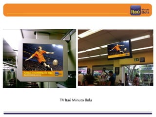 TV Itaú Minuto Bola
 