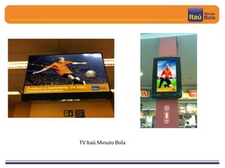 TV Itaú Minuto Bola
 