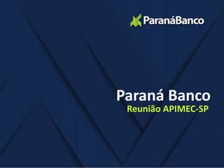 Paraná Banco Reunião APIMEC-SP 