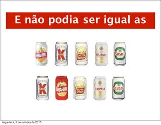 E não podia ser igual as




terça-feira, 5 de outubro de 2010
 