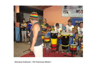 Gincana Cultural – CE Francisco Alves I
 