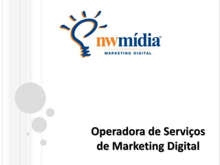 Operadora de Serviços
 de Marketing Digital
 
