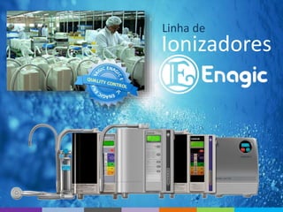 Ionizadores
Linha de
 