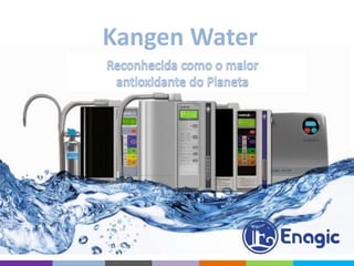 Kangen Water
 