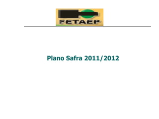 Plano Safra 2011/2012 