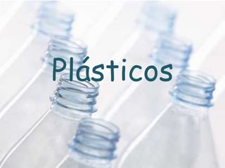Plásticos
 