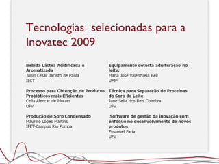 Tecnologias  selecionadas para a Inovatec 2009 