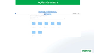 Ações de marca
intelbras.com/materiais-
parceiros
 