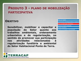 Estatuto da Cidade: Lei n.º 10.257/2001;