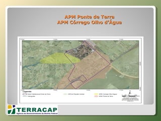 APM Ponte de Terra APM Córrego Olho d’Água 