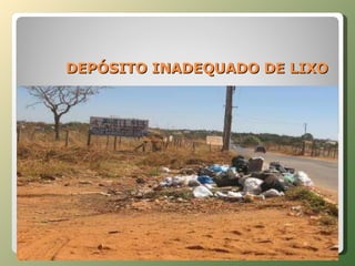 DEPÓSITO INADEQUADO DE LIXO 