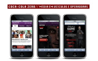 COCA-COLA ZERO // MÍDIA EM VEÍCULOS E OPERADORAS  