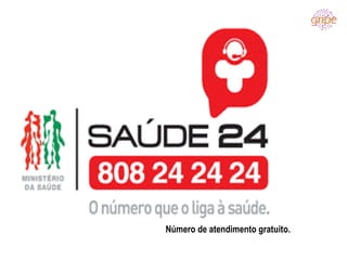 Número de atendimento gratuito. 