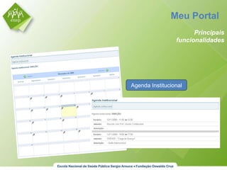 Meu Portal  Principais funcionalidades Agenda Institucional 