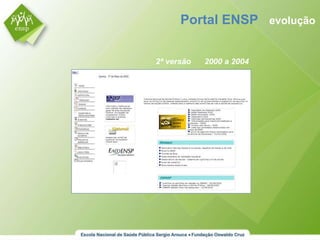 Portal ENSP  evolução 2ª versão  2000 a 2004 