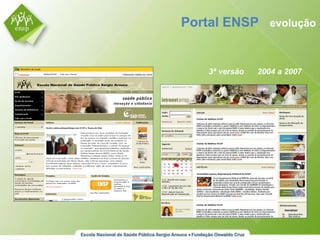 Portal ENSP  evolução 3ª versão  2004 a 2007 