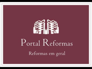 Apresentação Portal Reformas 