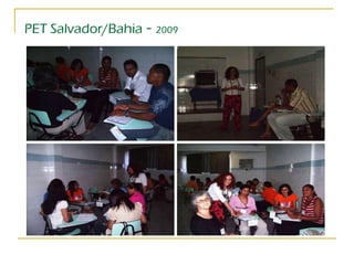 PET Salvador/Bahia  -  2009 
