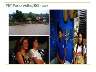 PET Porto Velho/RO -  2009 