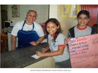 E N T R E V I S T A N D O F U N C I O N Á R I O S- E S T U D O D O M E I O J U N H O 2 0 1 2
 