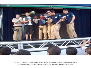 S I G A B E M C A M I N H O N E I R O - V I S I T A A O P O S T O L O C A T É L I- P A L E S T R A S C O M P O L I C I A I S R O D O V I A R I O S F E D E R A I S-
          B R IN C A D E IR A S - M U S IC A S - T E A T R O - M U IT A D IV E R S A O C O M M U IT A A P R E N D IZ A G E M - M A IO - 2 0 1 2
 