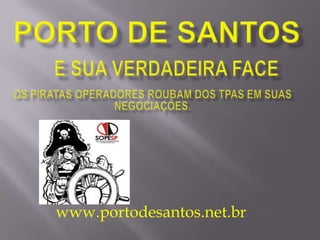 www.portodesantos.net.br
 