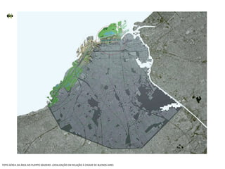 FOTO AÉREA DA ÁREA DO PUERTO MADERO. LOCALIZAÇÃO EM RELAÇÃO À CIDADE DE BUENOS AIRES 
