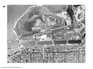 FOTO AÉREA DA ÁREA DO PUERTO MADERO. 
