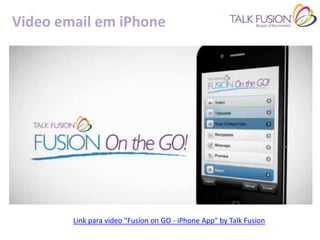 Video email em iPhone




        Link para video "Fusion on GO - iPhone App" by Talk Fusion
 