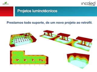 Prestamos todo suporte, de um novo projeto ao retrofit.
 