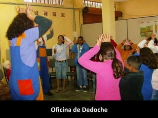 Oficina de Dedoche
 