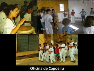 Oficina de Capoeira
 