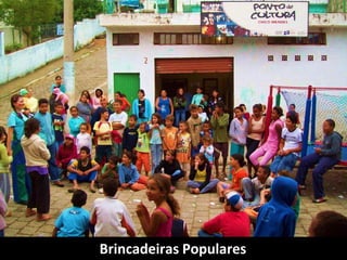 Brincadeiras Populares
 