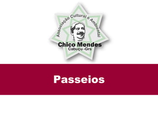 Passeios
 