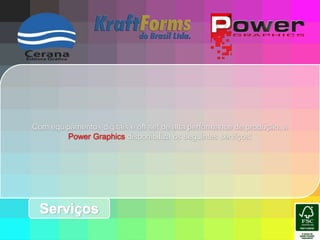 Com equipamentos digitais e off set de alta performance de produção, a Power Graphics disponibiliza os seguintes serviços:Serviços
