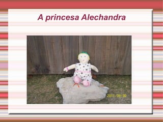 A princesa Alechandra 
