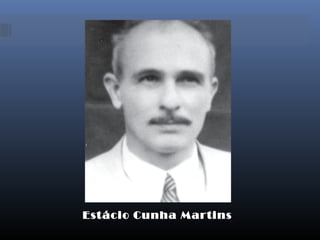 Estácio Cunha Martins
 