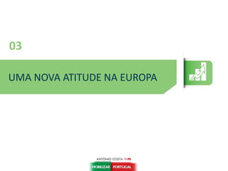 03
UMA NOVA ATITUDE NA EUROPA
 