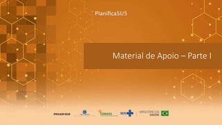 Material de Apoio – Parte I
 
