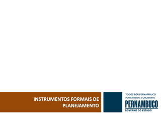 TODOS POR PERNAMBUCO PLANEJAMENTO E ORÇAMENTO  