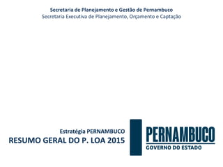 Secretaria de Planejamento e Gestão de Pernambuco 
Secretaria Executiva de Planejamento, Orçamento e Captação  