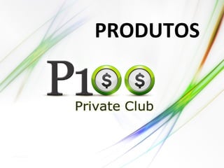 Version 5.0.13
PRODUTOS
 