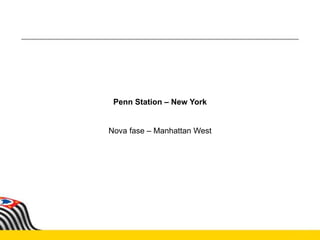 Penn Station – New York
Nova fase – Manhattan West
 