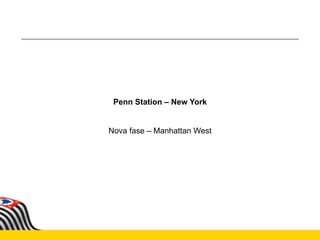 Penn Station – New York
Nova fase – Manhattan West
 