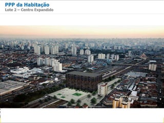 Propriedade CDHU
Área Original = 2,80 Ha
Objetivo: Oferta de
habitação como elemento
integrador do
desenvolvimento urbano....