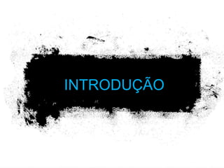INTRODUÇÃO 