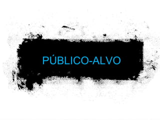 PÚBLICO-ALVO 