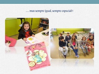 … mas sempre igual, sempre especial!!
 