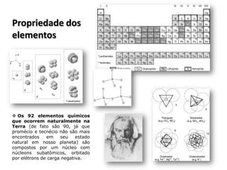 Propriedade dos elementos Os 92 elementos químicos que ocorrem naturalmente na Terra (de fato são 90, já que promécio e tecnécio não são mais encontrados em seu estado natural em nosso planeta) são compostos por um núcleo com núcleons subatômicos, orbitado por elétrons de carga negativa.Conservação da Massa e Fracionamento Elemental Qual a composição química de um sedimento do qual se conhecem a composição e a proporção dos fragmentos de quartzo e de argila que o constituem?Msed = Marg + MqzUma certa quantidade de olivina se cristaliza a partir de um líquido basáltico. Qual a composição do líquido residual?